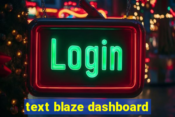 text blaze dashboard